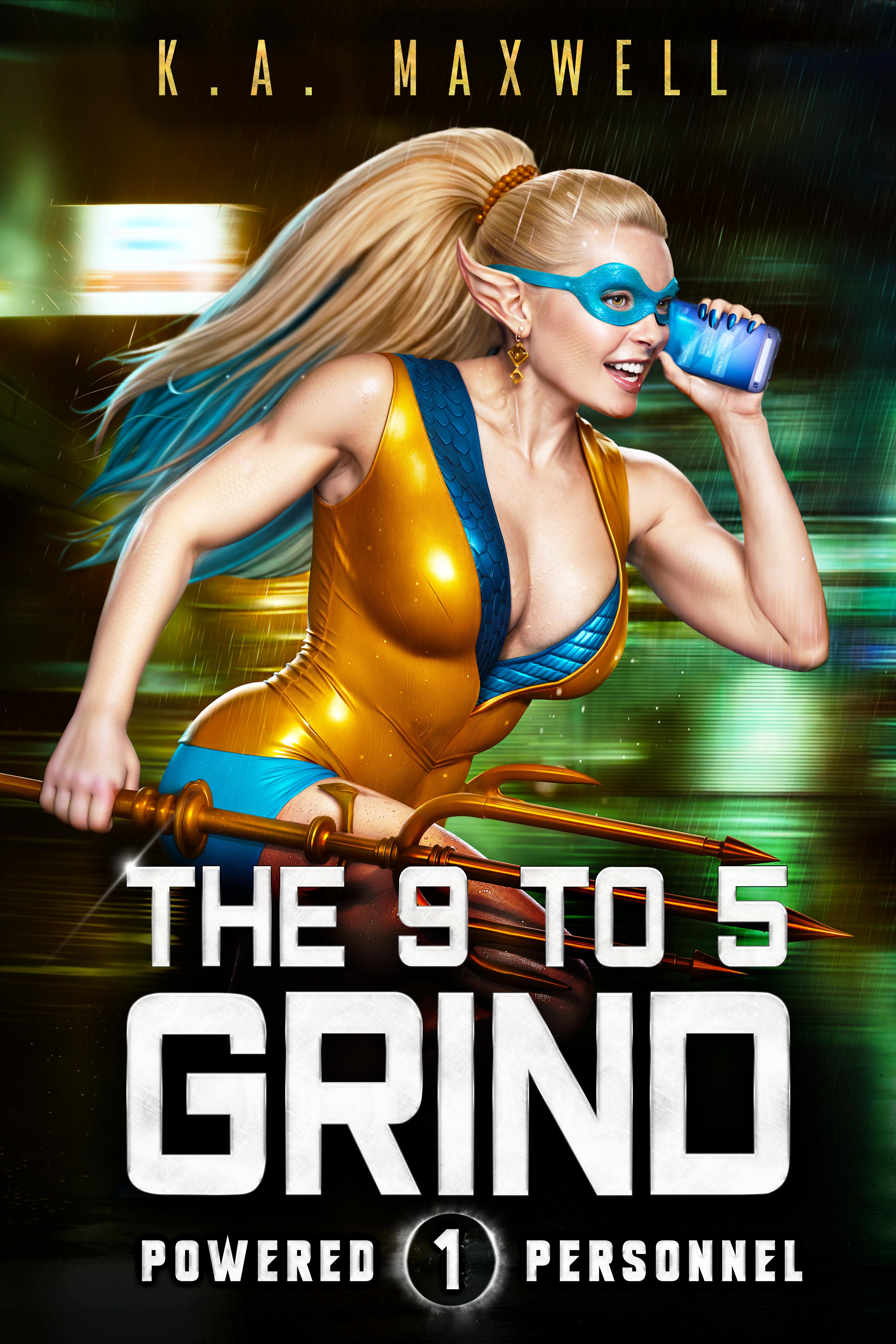 The 9 to 5 Grind by: K. A. Maxwell